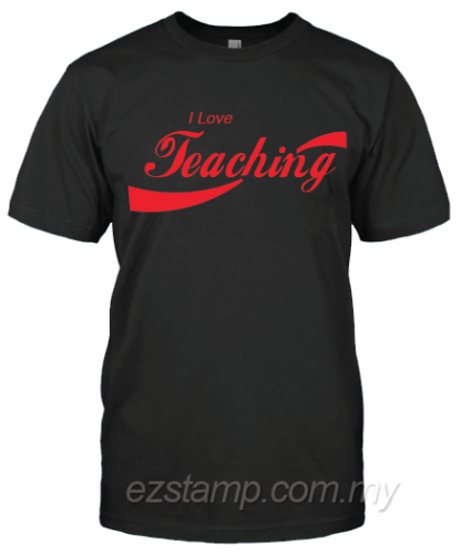 I Love Teaching - TT02- Black 1 (Unisex)