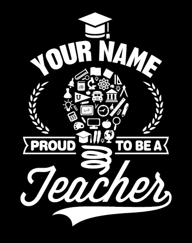 YOUR NAME + Proud to Be A Teacher 3