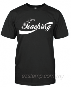 I Love Teaching - TT02- Black 1 (Unisex)